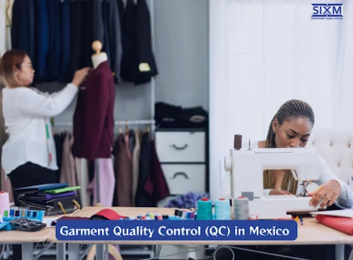    How Garment Quality Control (QC) in Mexico Differs from China and Other Markets