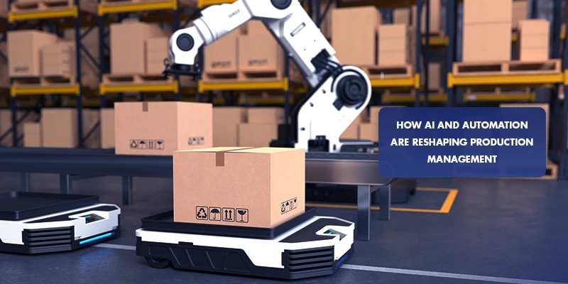  This image is about AI and Automation Are Reshaping Production Management
