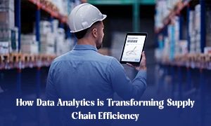  This imag is about Data Analytics is Transforming Supply Chain Efficiency