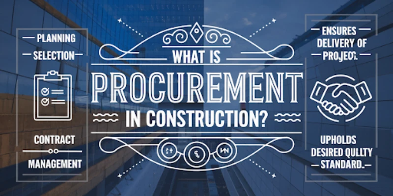  This image is about What is Procurement in Construction